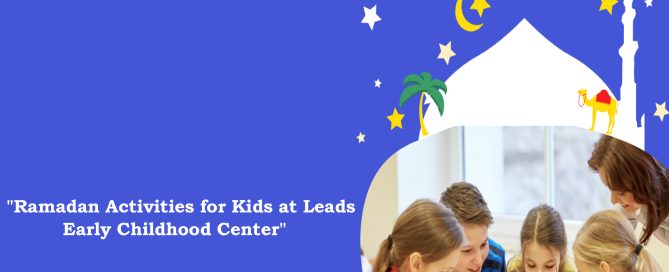 Ramadan Activities for Kids at Leads Early Childhood Center